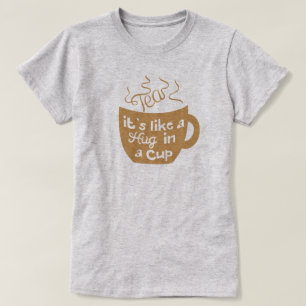 Tea Det är som en kram i en Kopp T-Shirt