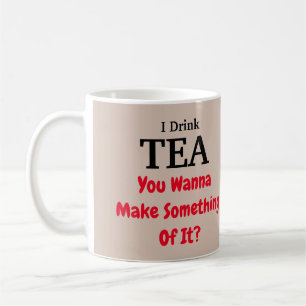 TEA Drinker COFFEE MUGG