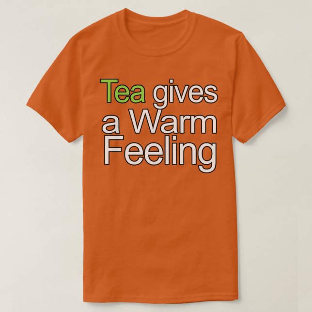 Tea Ge a Warm Feed Quote T Shirt (Design framsida)