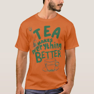 Tea gör allt bättre 11 t shirt