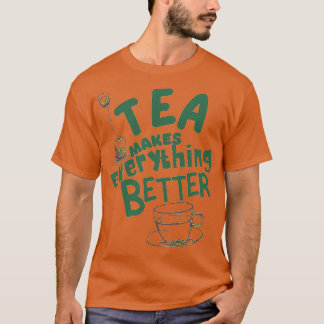 Tea gör allt bättre 11 t shirt