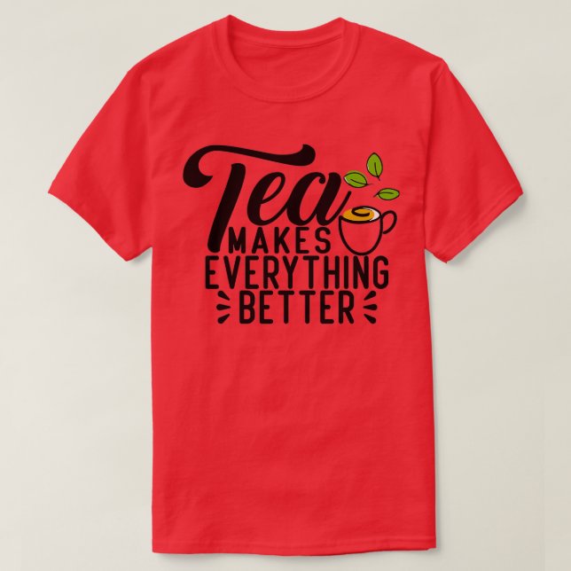 Tea gör allt bättre 16 t shirt (Design framsida)