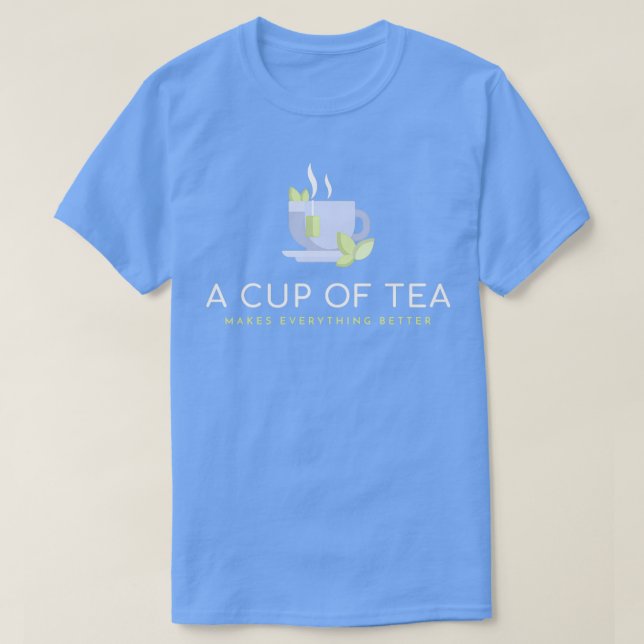 Tea gör allt bättre t shirt (Design framsida)