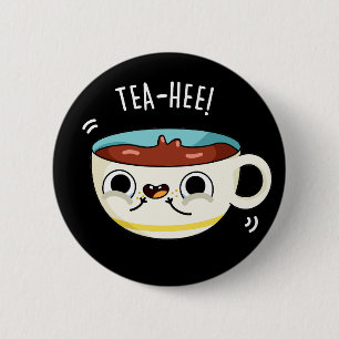 Tea Hee Funny Tea Kopp Pun Mörk BG Knapp