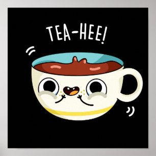 Tea Hee Funny Tea Kopp Pun Mörk BG Poster