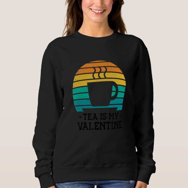 Tea Is My Valentine Tea   Tea Drinker Cup Of Tea D T Shirt (Framsida)