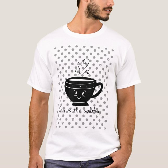 Tea is the solution, tea for all times  t shirt (Framsida)