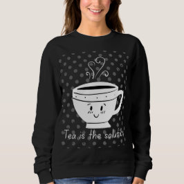 Tea is the solution, tea for all times  t shirt