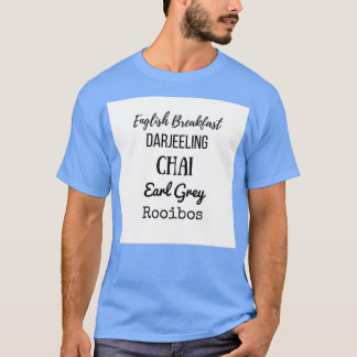 Tea List English Breakfast Chai Earl Grått Rooibos T Shirt