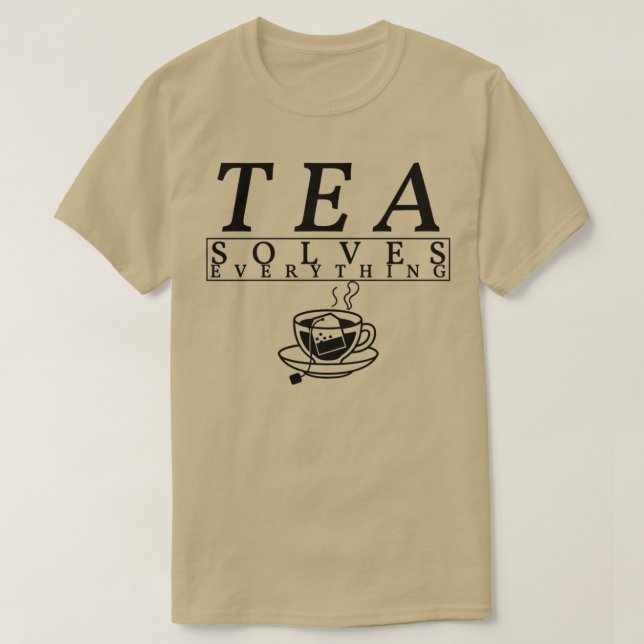 Tea löser vad som helst 3 t shirt (Design framsida)