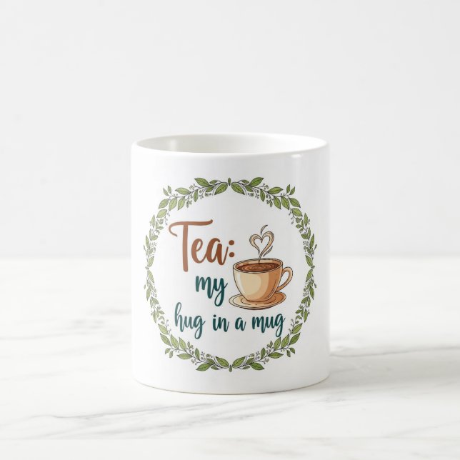 Tea: My Hug in a Mug - Cute Tea Lover Quote Kaffemugg (Center)