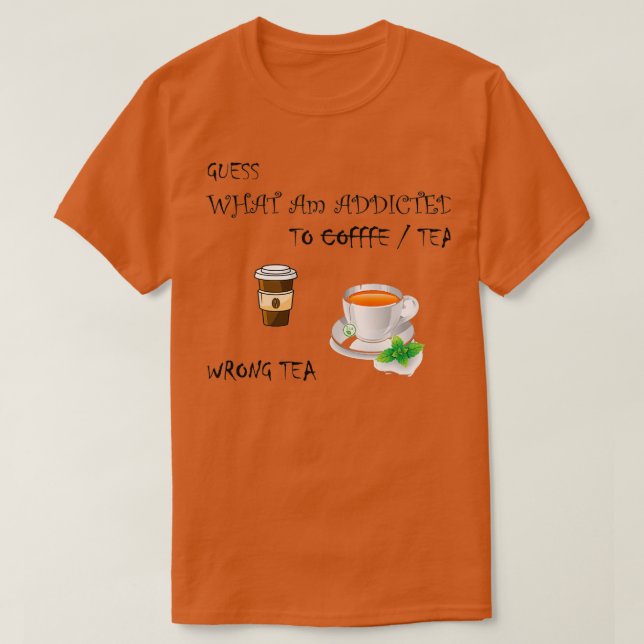 Tea och inte kaffe t shirt (Design framsida)