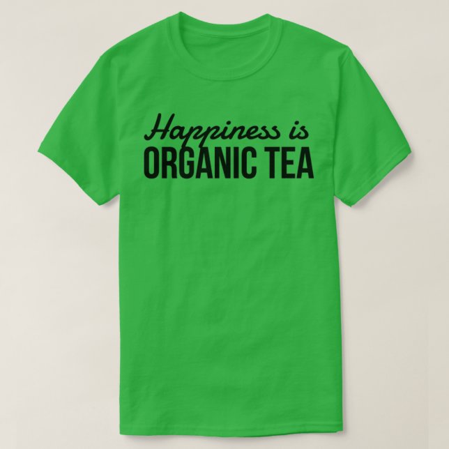 Tea Organic Älskare Funny Gift Idea T Shirt (Design framsida)