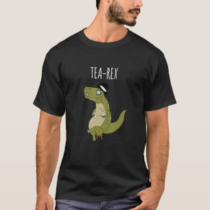 Tea Rex T Rex Dinosaur Puns Dinosaur Skämt Trex Mi Shirt