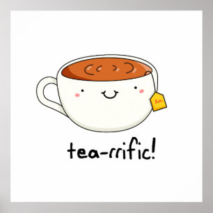 Tea rrific Funny Kopp of Tea Pun Poster