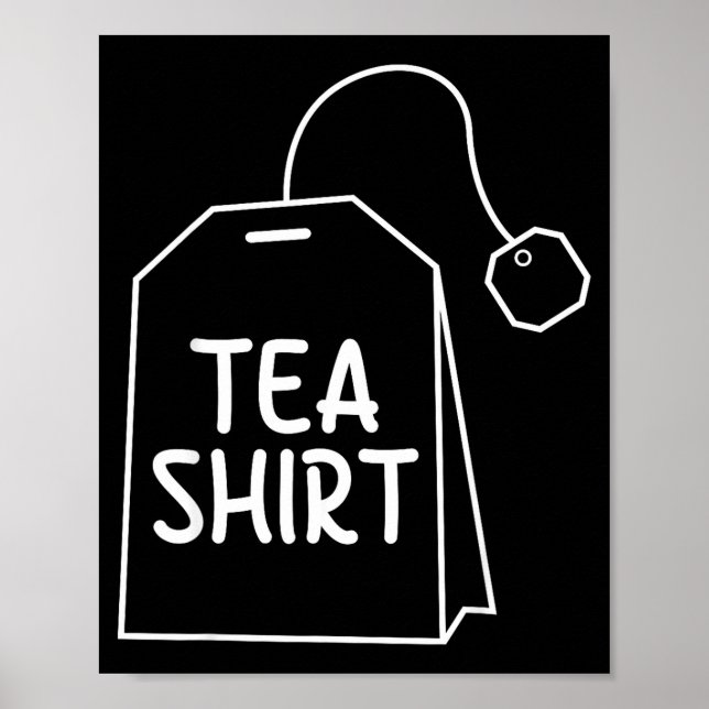 Tea Shirt Tea Bag Funny Humor Design  Poster (Framsidan)