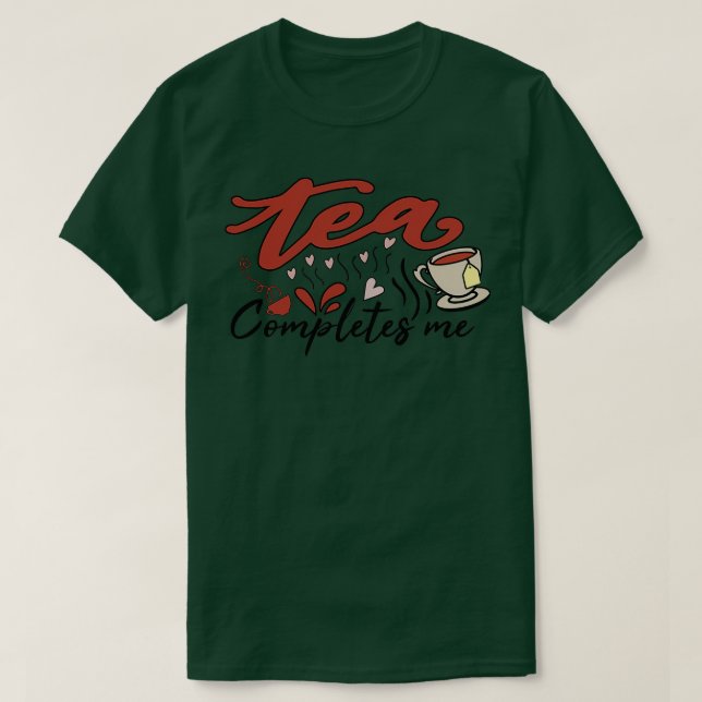 Tea slutför mig 1 t shirt (Design framsida)