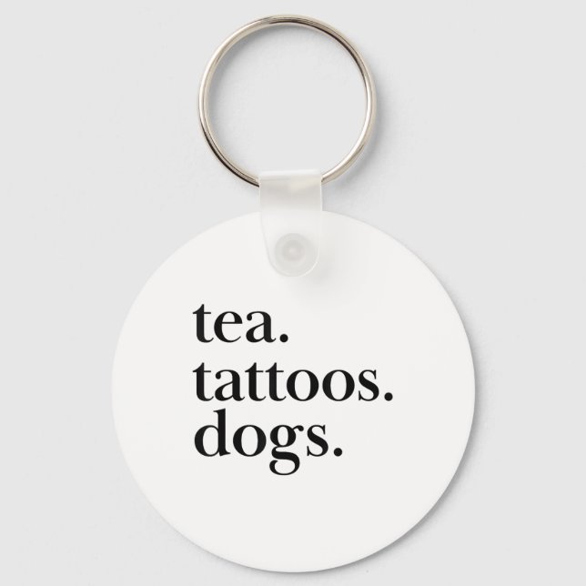 Tea, tatueringar och Hundar enkel text Påstående_1 Nyckelring (Framsida)