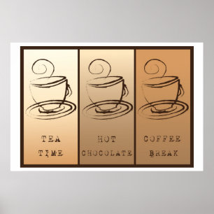 Tea Time, Hett Chocolate, Coffee Break Poster