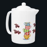 Tea Time Tekopp<br><div class="desc">En stapel av söt färglöst tekopp och skript som säger tetid. te i den här söta tekannan och imponera på gäster eller förstöra dig själv.</div>