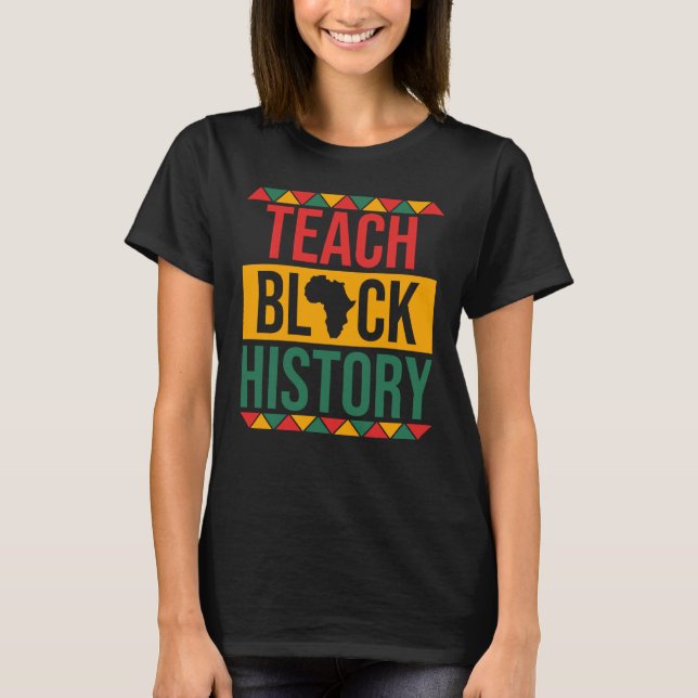 Teach Black History Classroom Black History Month  T Shirt (Framsida)
