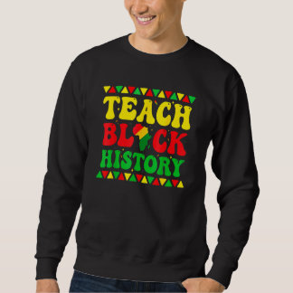 Teach Black History Funny Teach Lovers Teacher's D Lång Ärmad Tröja