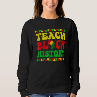 Teach Black History Funny Teach Lovers Teacher's D T Shirt