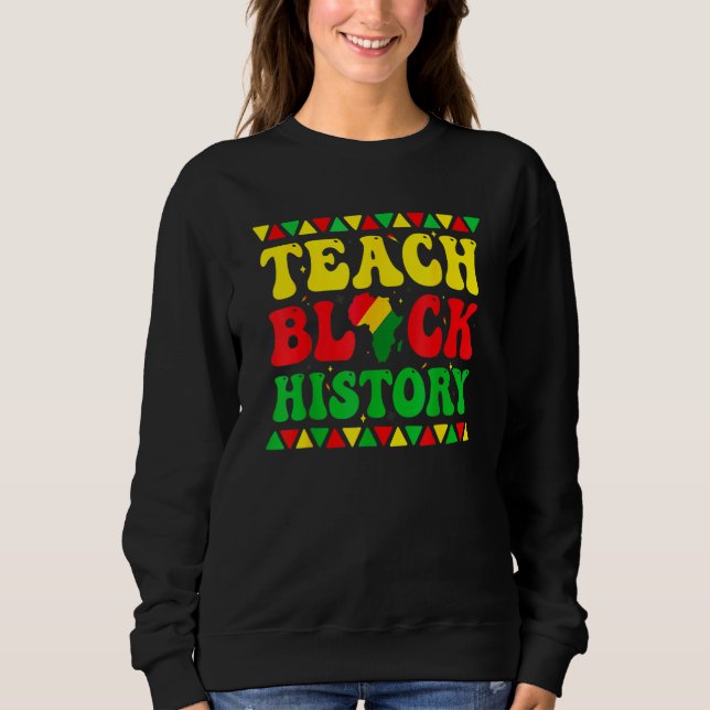 Teach Black History Funny Teach Lovers Teacher's D T Shirt (Framsida)
