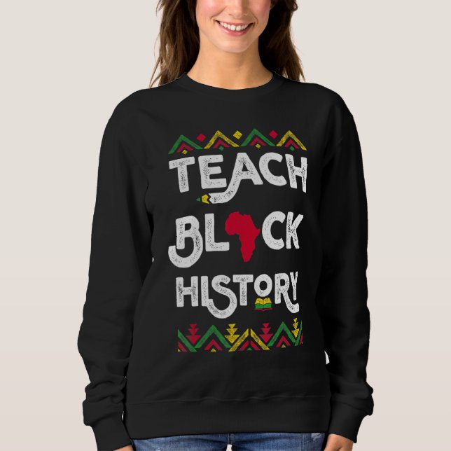 Teach Black History Shirt Teacher Black History Mo T Shirt (Framsida)