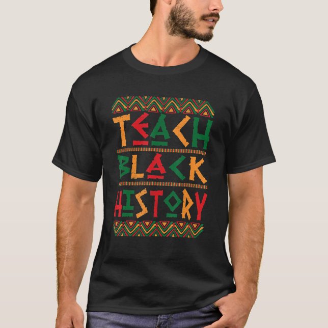 Teach Black History Teacher African American Melan T Shirt (Framsida)