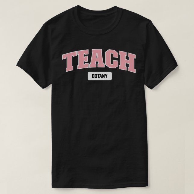 Teach Botany T Shirt (Design framsida)