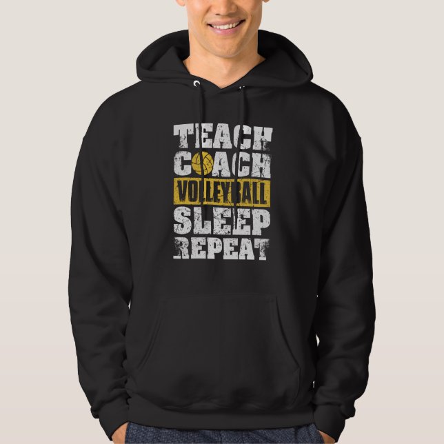 Teach Coach Volleyball Sleep Repeat Volleyball Coa Hoodie (Framsida)