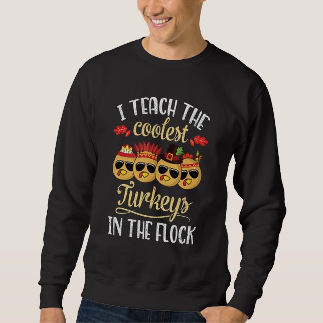 Teach Coolest Turkey In The Flock  Teacher Thanksg Lång Ärmad Tröja (Framsida)