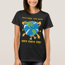 Teach Earth, Kärlek Earth, Lycklig Earth Day! T Shirt