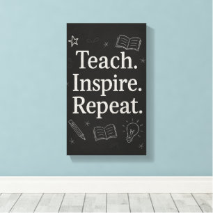 Teach Inspire Repeat - Bold Chalkboard Teacher's Canvastryck