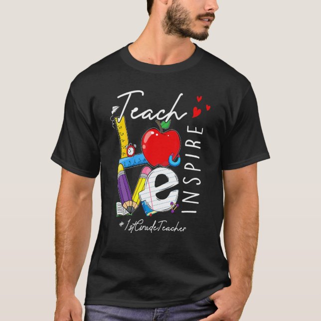 Teach Kärlek Inspire 1:a Klass-lärardagen T Shirt (Framsida)