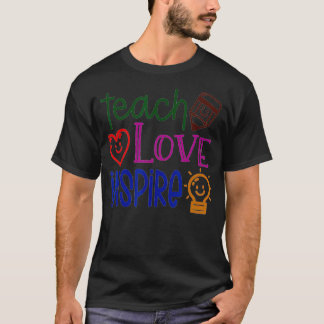 Teach, Kärlek, Inspire, Lärare, Lärare, Lärare, Ti T Shirt