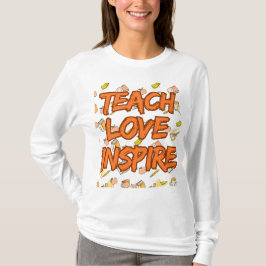 Teach Kärlek Inspire, Motivational Teacher Quote T Shirt