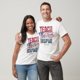 Teach Kärlek Inspire Patriotic Flagga Lacher Gift T Shirt