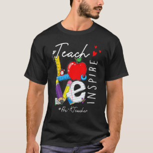 Teach Kärlek Inspire Pre K-Lärare första Scho-dage T Shirt