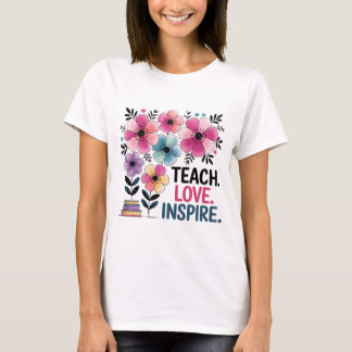 Teach Kärlek Inspire Shirt | Blommigt Lärare Tee