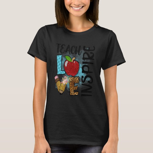 Teach Kärlek Inspire Teacher Day T Shirt (Framsida)
