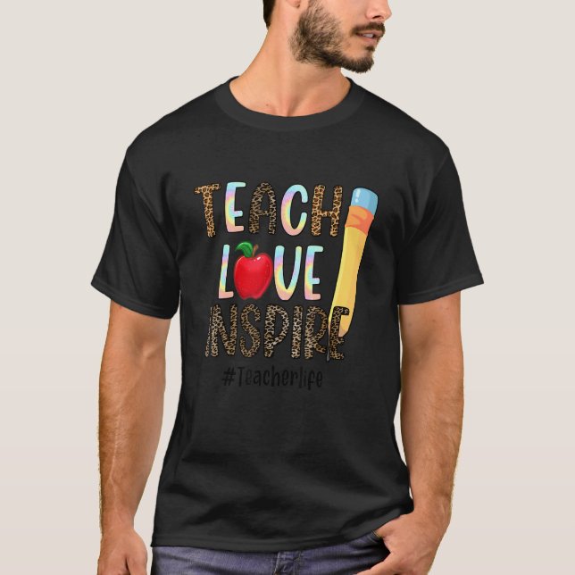 Teach Kärlek Inspire Teacher Life T Shirt (Framsida)