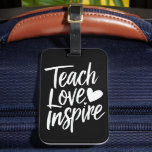 Teach Kärlek Inspire Teacher's Day Gift Teacher Li Bagagebricka<br><div class="desc">Teach Kärlek Inspire Teacher's Day Gift Teacher Life</div>