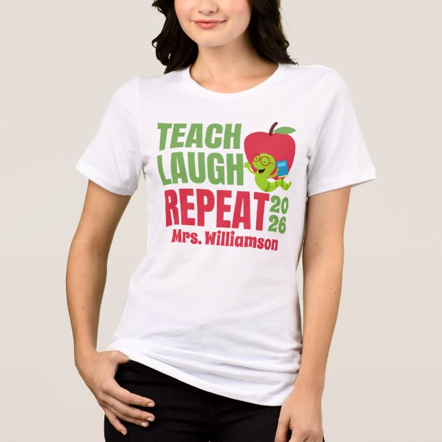 Teach Laugh Repeat Teacher T Shirt (Framsida)