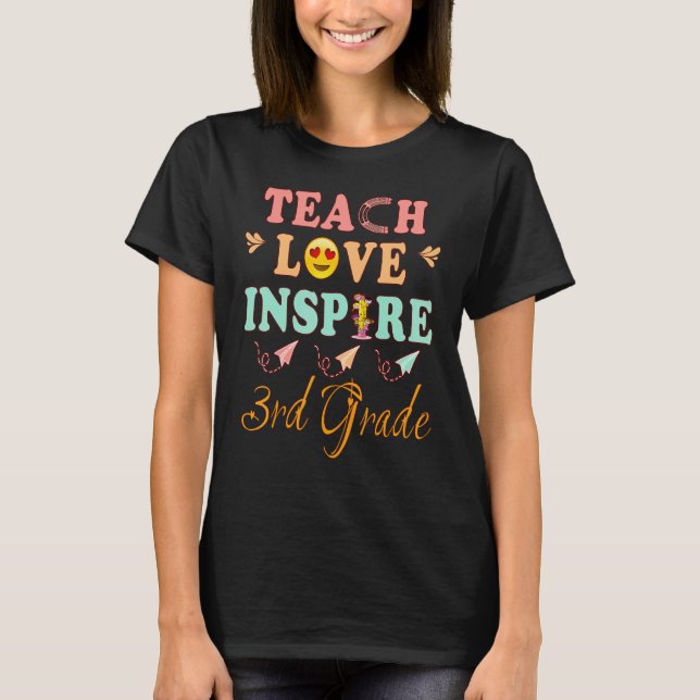 Teach Love Inspire Third Grade History Teacher Esl T Shirt (Framsida)