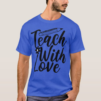 Teach med Kärlek T Shirt