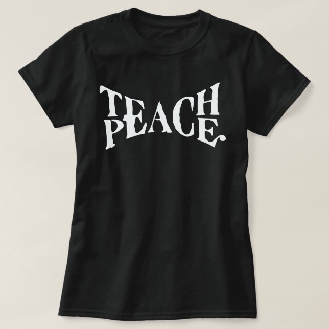 TEACH PEACE T-SHIRT (Design framsida)