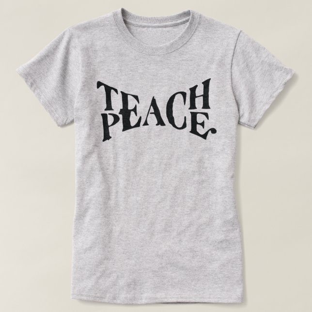 TEACH PEACE TEE (Design framsida)