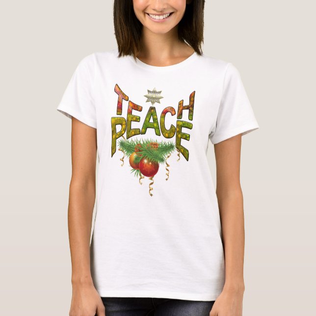 Teach Peace Tee Shirt (Framsida)